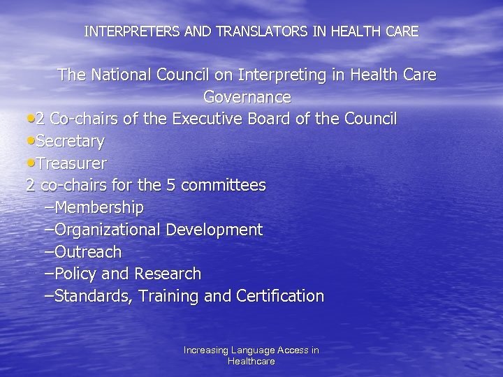 INTERPRETERS AND TRANSLATORS IN HEALTH CARE The National Council on Interpreting in Health Care