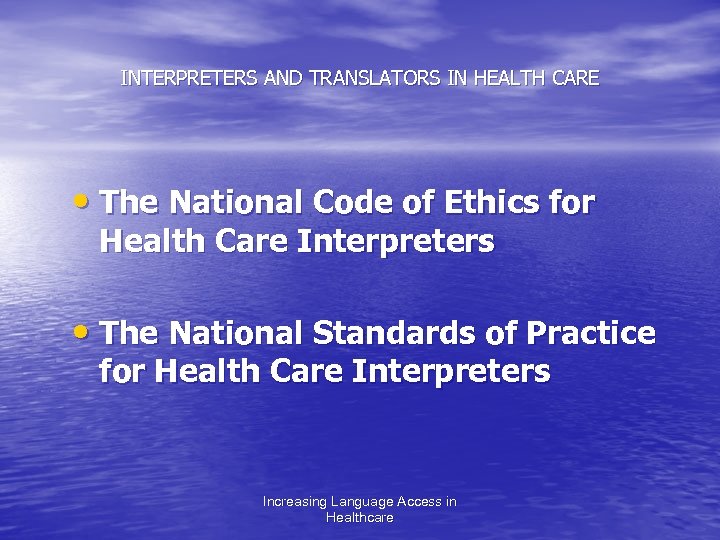 INTERPRETERS AND TRANSLATORS IN HEALTH CARE • The National Code of Ethics for Health
