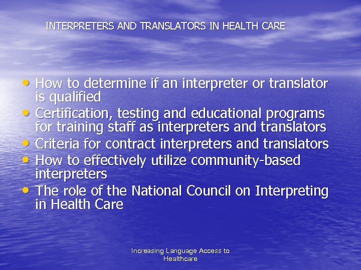 INTERPRETERS AND TRANSLATORS IN HEALTH CARE • How to determine if an interpreter or