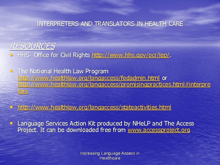 INTERPRETERS AND TRANSLATORS IN HEALTH CARE RESOURCES • HHS- Office for Civil Rights http: