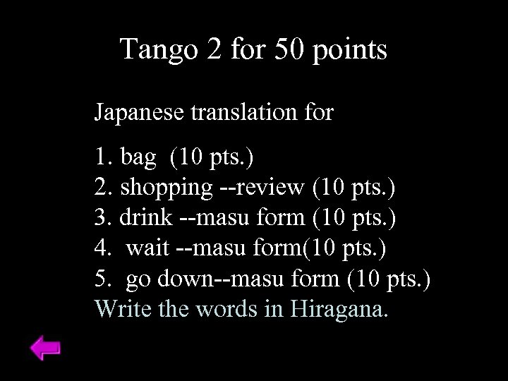 Tango 2 for 50 points Japanese translation for 1. bag (10 pts. ) 2.