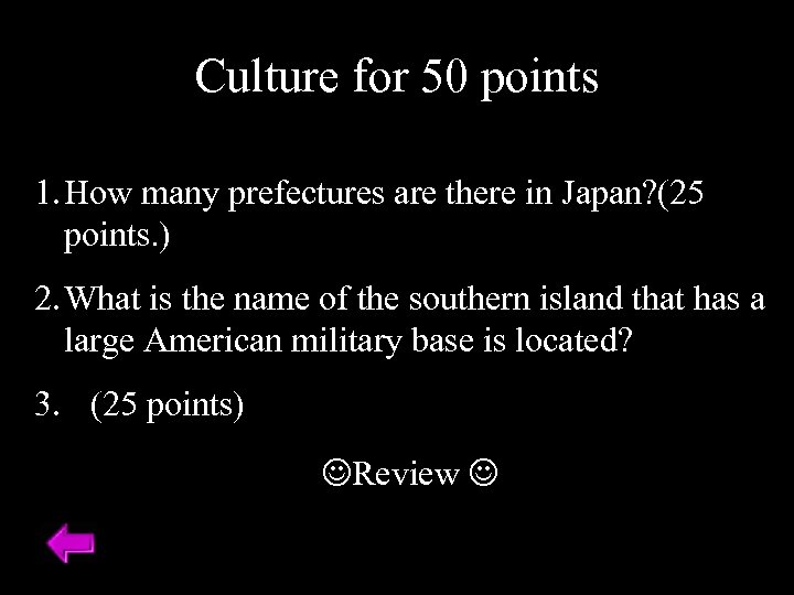 Culture for 50 points 1. How many prefectures are there in Japan? (25 points.