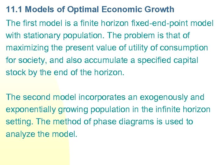 11. 1 Models of Optimal Economic Growth The first model is a finite horizon