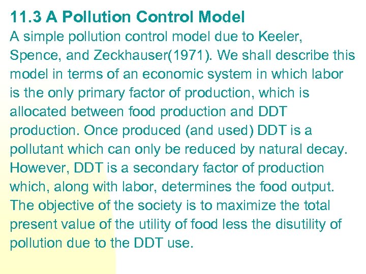 11. 3 A Pollution Control Model A simple pollution control model due to Keeler,