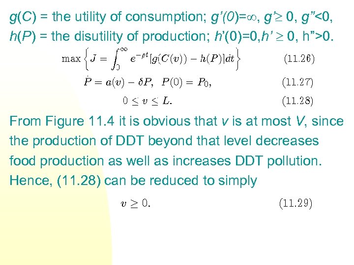 g(C) = the utility of consumption; g’(0)= , g’ 0, g”<0, h(P) = the