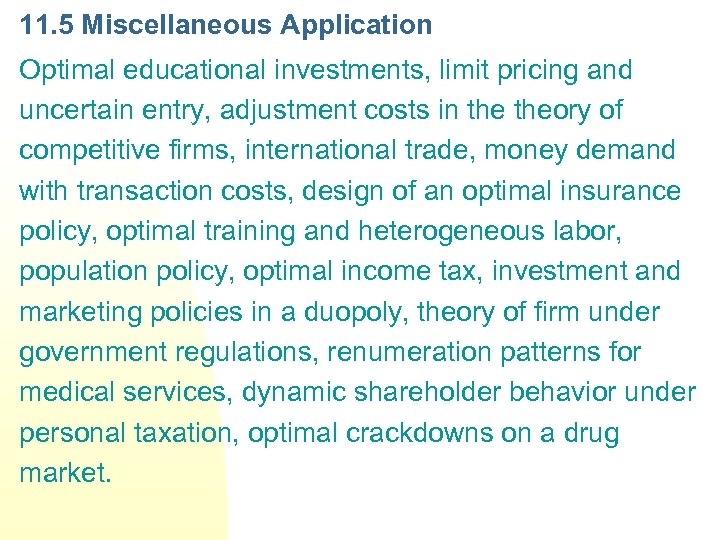 11. 5 Miscellaneous Application Optimal educational investments, limit pricing and uncertain entry, adjustment costs