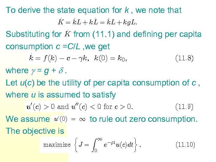 To derive the state equation for k , we note that Substituting for from