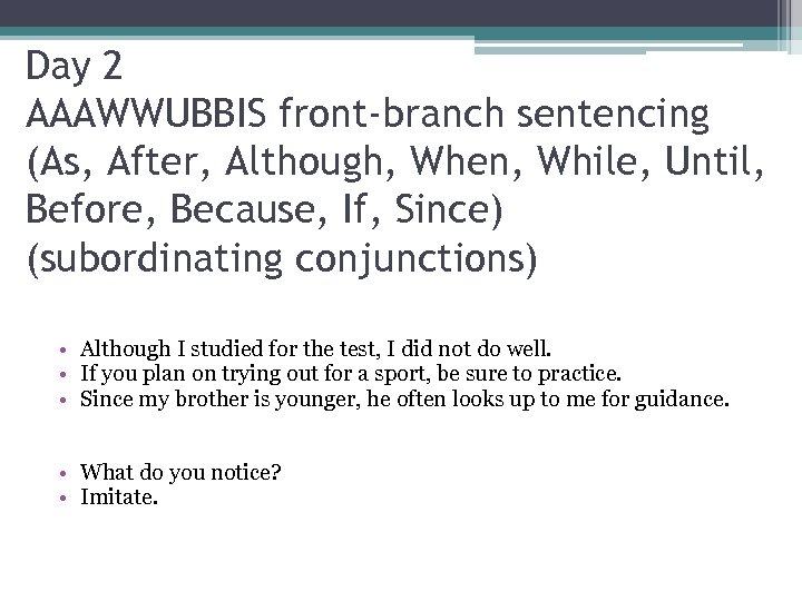 Day 2 AAAWWUBBIS front-branch sentencing (As, After, Although, When, While, Until, Before, Because, If,