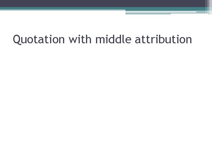 Quotation with middle attribution 