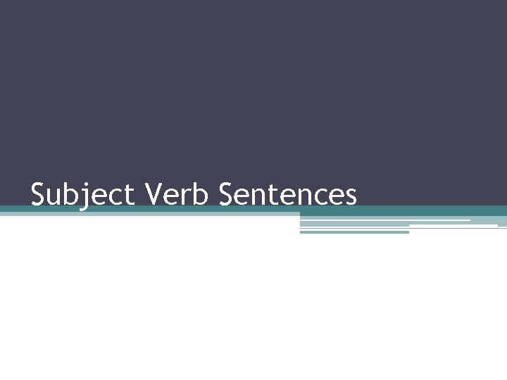 Subject Verb Sentences 