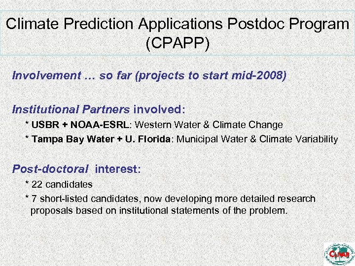 Climate Prediction Applications Postdoc Program (CPAPP) Involvement … so far (projects to start mid-2008)