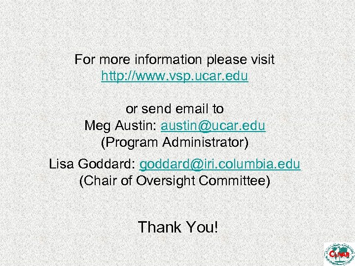 For more information please visit http: //www. vsp. ucar. edu or send email to