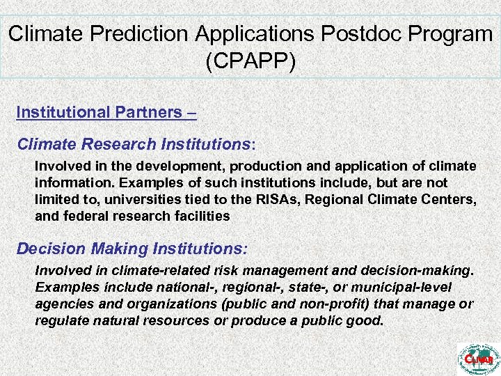 Climate Prediction Applications Postdoc Program (CPAPP) Institutional Partners – Climate Research Institutions: Involved in