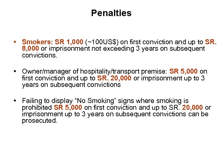 Penalties • Smokers: SR 1, 000 (~100 US$) on first conviction and up to