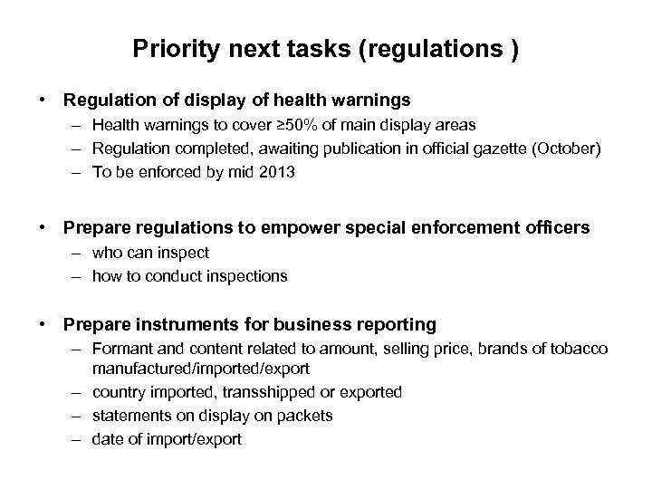 Priority next tasks (regulations ) • Regulation of display of health warnings – Health