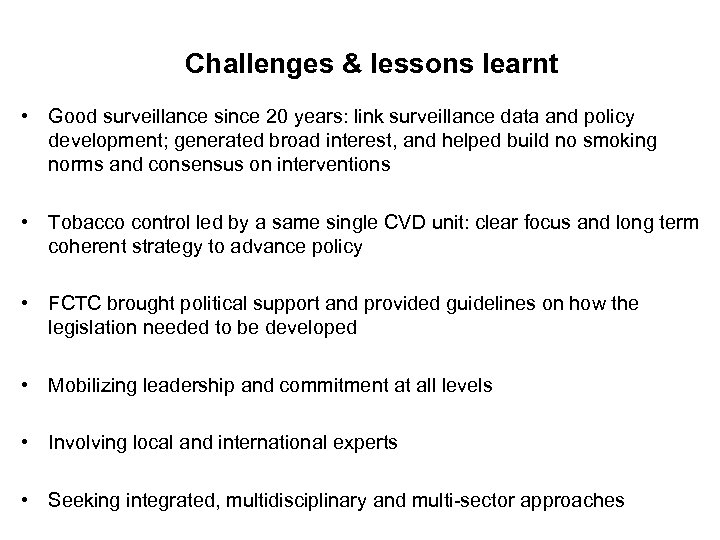 Challenges & lessons learnt • Good surveillance since 20 years: link surveillance data and
