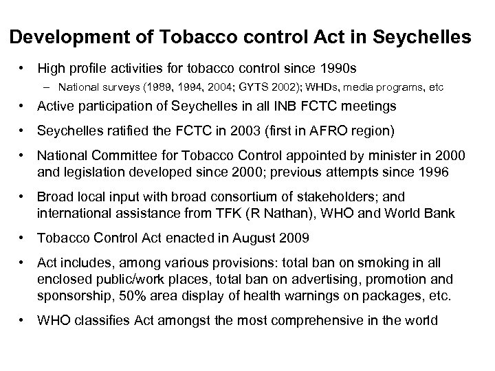 Development of Tobacco control Act in Seychelles • High profile activities for tobacco control