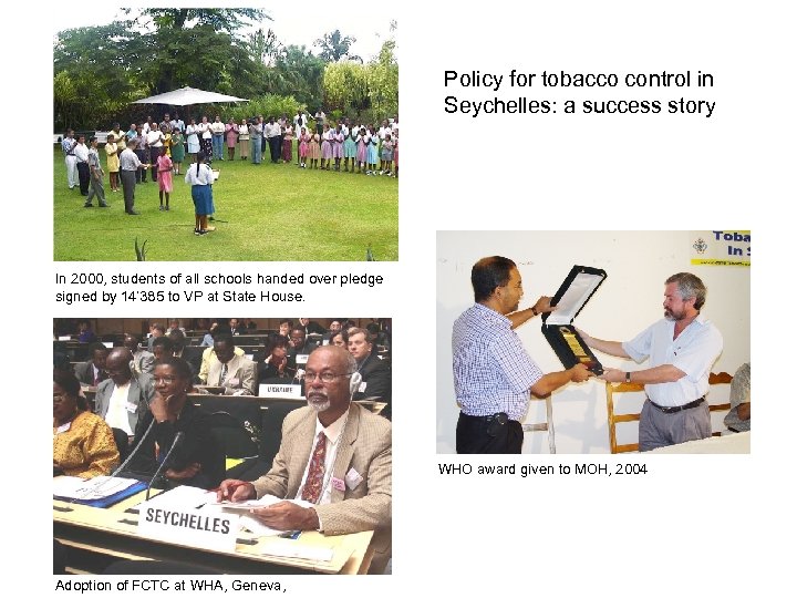 Policy for tobacco control in Seychelles: a success story In 2000, students of all