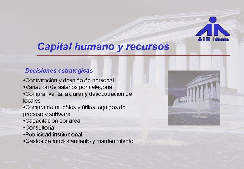 Capital humano y recursos Decisiones estratégicas • Contratación y despido de personal • Variación