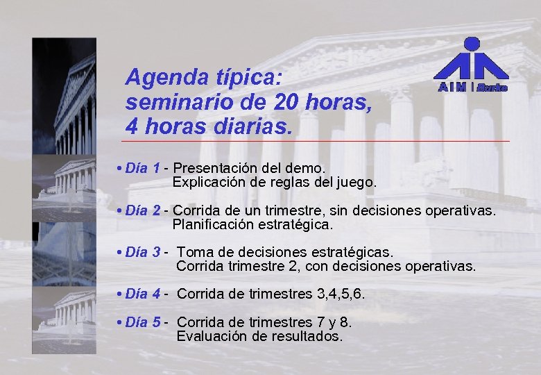 Agenda típica: seminario de 20 horas, 4 horas diarias. • Día 1 - Presentación