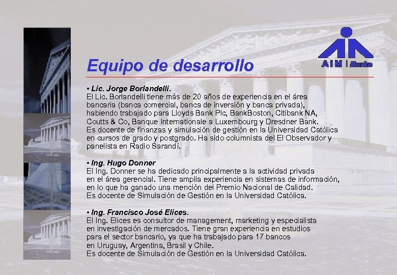 Equipo de desarrollo • Lic. Jorge Borlandelli. El Lic. Borlandelli tiene más de 20