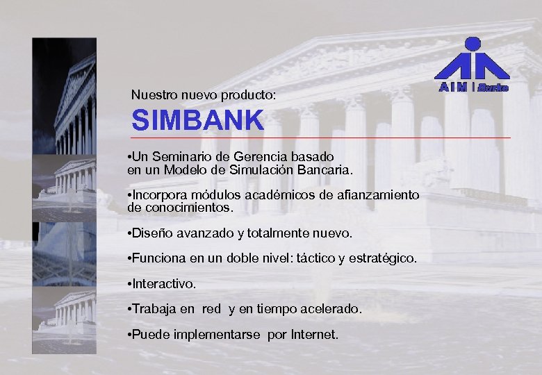 Nuestro nuevo producto: SIMBANK • Un Seminario de Gerencia basado en un Modelo de