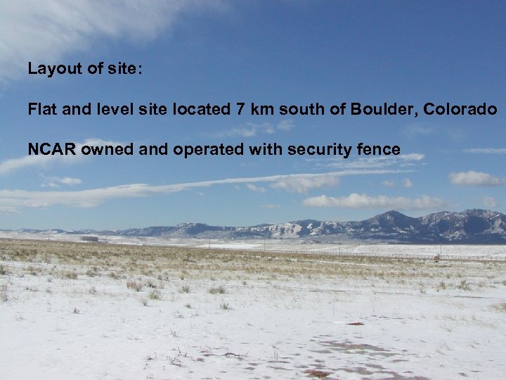 Layout of site: Flat and level site located 7 km south of Boulder, Colorado