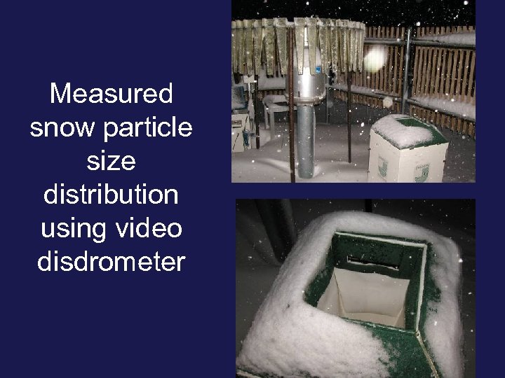 Measured snow particle size distribution using video disdrometer 32 