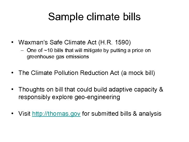 Sample climate bills • Waxman’s Safe Climate Act (H. R. 1590) – One of