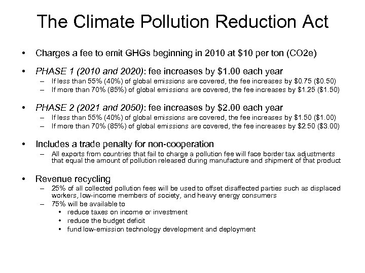 The Climate Pollution Reduction Act • Charges a fee to emit GHGs beginning in