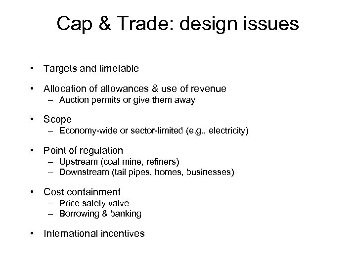 Cap & Trade: design issues • Targets and timetable • Allocation of allowances &