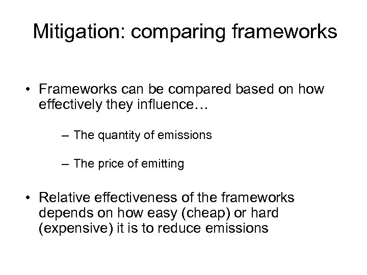 Mitigation: comparing frameworks • Frameworks can be compared based on how effectively they influence…