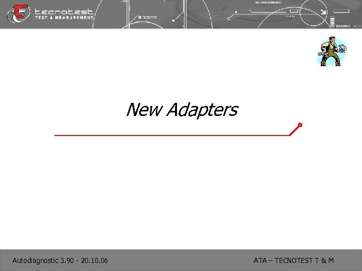 New Adapters Autodiagnostic 3. 90 - 20. 10. 06 ATA – TECNOTEST T &