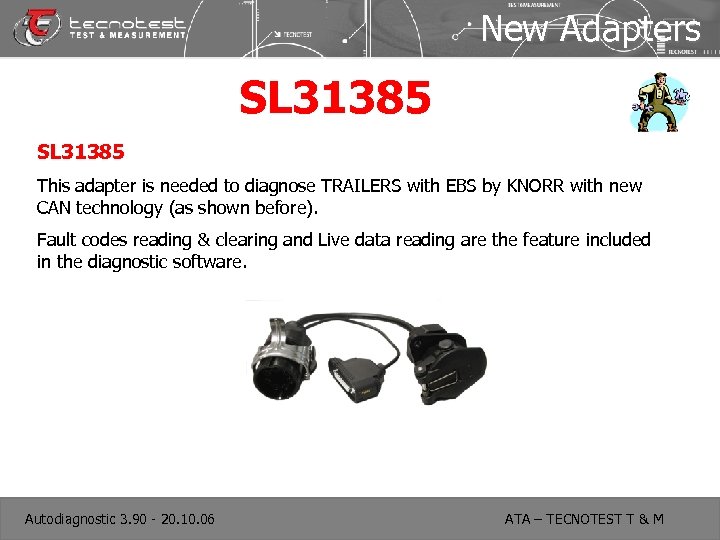 New Adapters SL 31385 This adapter is needed to diagnose TRAILERS with EBS by