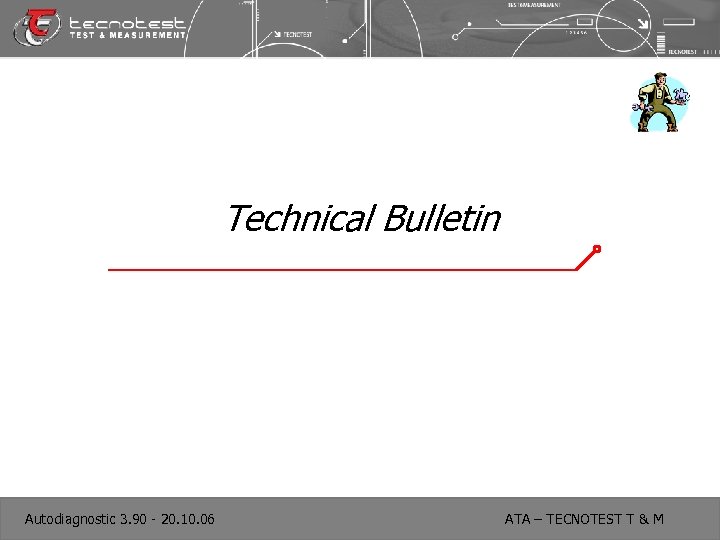 Technical Bulletin Autodiagnostic 3. 90 - 20. 10. 06 ATA – TECNOTEST T &