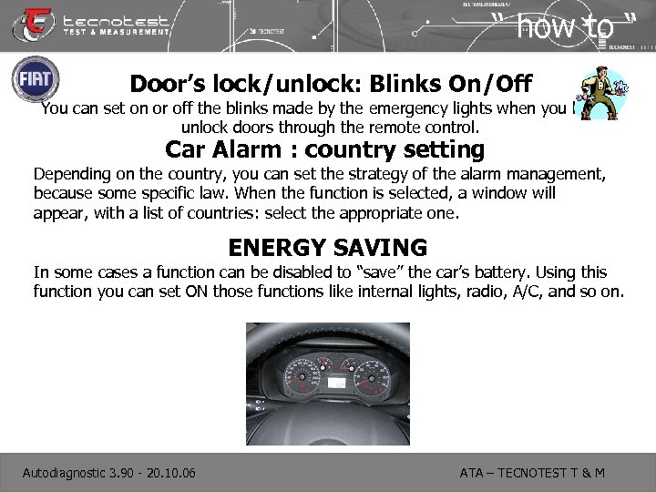 “ how to “ Door’s lock/unlock: Blinks On/Off You can set on or off