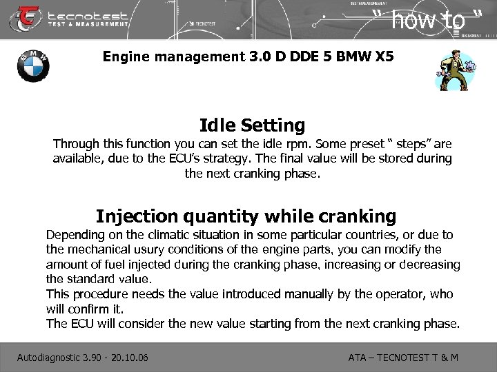 “ how to “ Engine management 3. 0 D DDE 5 BMW X 5