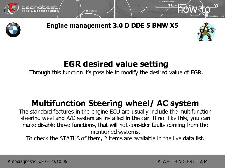 “ how to “ Engine management 3. 0 D DDE 5 BMW X 5