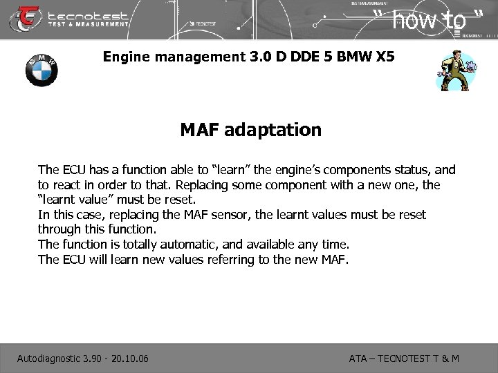 “ how to “ Engine management 3. 0 D DDE 5 BMW X 5