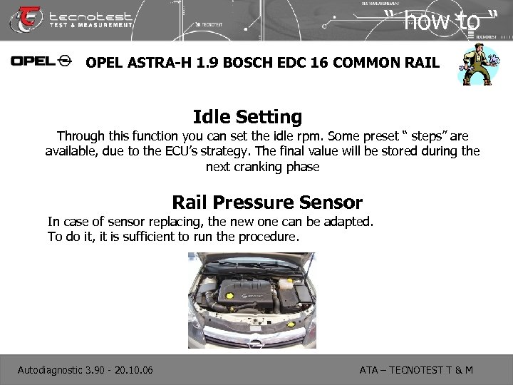 “ how to “ OPEL ASTRA-H 1. 9 BOSCH EDC 16 COMMON RAIL Idle