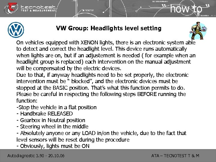 “ how to “ VW Group: Headlights level setting On vehicles equipped with XENON