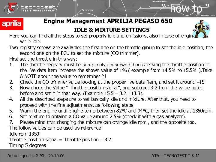 “ how to “ Engine Management APRILIA PEGASO 650 IDLE & MIXTURE SETTINGS Here