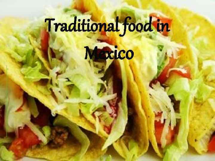 Traditional food in Mexico 