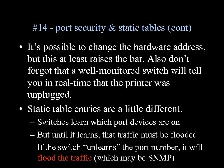 #14 - port security & static tables (cont) • It’s possible to change the