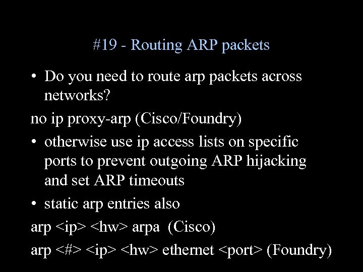 #19 - Routing ARP packets • Do you need to route arp packets across