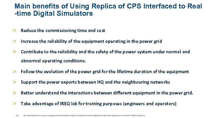 Main benefits of Using Replica of CPS Interfaced to Real -time Digital Simulators >