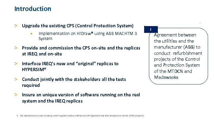Introduction > Upgrade the existing CPS (Control Protection System) • Implementation on Hi. Draw®