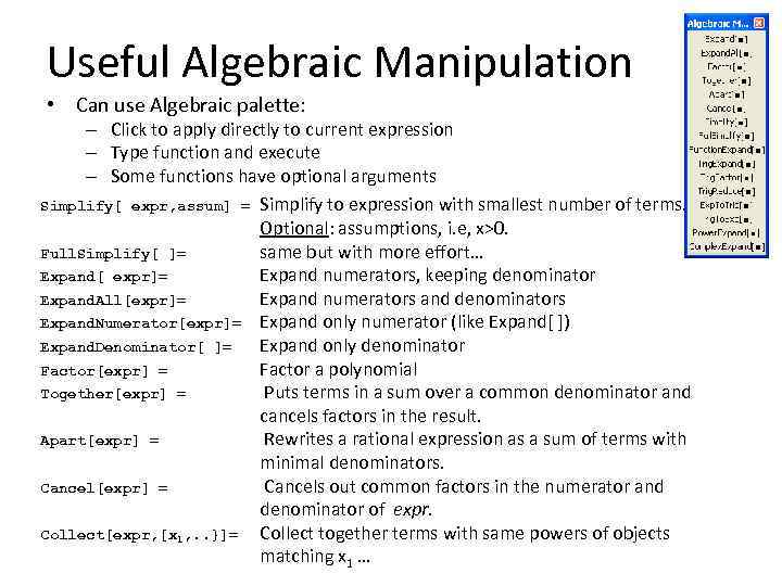 Useful Algebraic Manipulation • Can use Algebraic palette: – Click to apply directly to