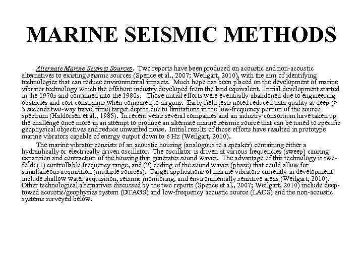 MARINE SEISMIC METHODS Alternate Marine Seismic Sources. Two reports have been produced on acoustic