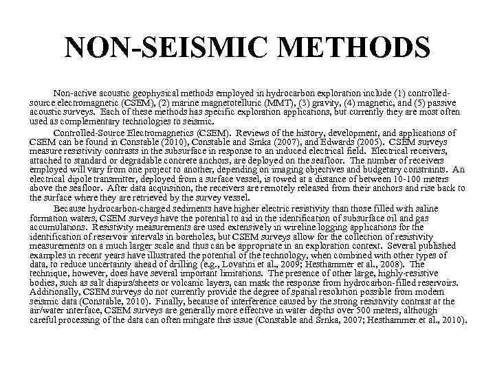 NON-SEISMIC METHODS Non-active acoustic geophysical methods employed in hydrocarbon exploration include (1) controlledsource electromagnetic